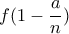 f(1-\dfrac{a}{n})