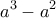 \displaystyle{{a^3} - {a^2}}