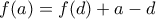 f(a) = f(d) + a - d