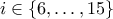 i \in \{6,\ldots,15\}