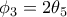 \phi _3=2\theta _5