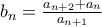 b_n=\frac{a_{n+2}+a_{n}}{a_{n+1}}