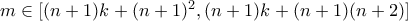 m\in [(n+1)k+(n+1)^2,(n+1)k+(n+1)(n+2)]