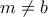 m\neq b