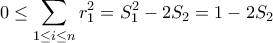 0\leq \displaystyle\sum_{1\leq i \leq n} r_1^2=S_1^2-2S_2=1-2S_2