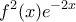 \displaystyle{ f^2(x)e^{-2x}}