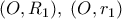 \displaystyle{(O, R_1),\; (O,r_1)}