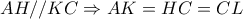 AH//KC \Rightarrow AK=HC=CL AH//KC \Rightarrow AK=HC=CL