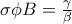 \sigma \phi B=\frac{\gamma }{\beta }