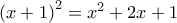 \left(x+1 \right)^2=x^2+2x+1 \left(x+1 \right)^2=x^2+2x+1