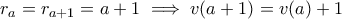\displaystyle{r_a = r_{a+1} = a+1 \implies v(a+1) = v(a) + 1} \displaystyle{r_a = r_{a+1} = a+1 \implies v(a+1) = v(a) + 1}