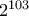 2^{103}