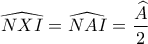\widehat{NXI}=\widehat{NAI}=\dfrac{\widehat{A}}{2}