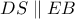 DS\parallel EB DS\parallel EB