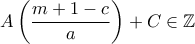 A\left (\dfrac {m+1-c}{a} \right )+ C \in \mathbb Z