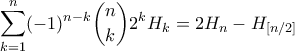 \displaystyle{\sum_{k=1}^{n}(-1)^{n-k}\binom{n}{k}2^kH_k=2H_n-H_{[n/2]}}