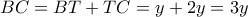 \displaystyle{BC=BT+TC=y+2y=3y}