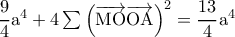 \rm \dfrac{9}{4}a^4+4\sum \left ( \overrightarrow{\rm MO}\overrightarrow{\rm OA} \right )^2=\dfrac{13}{4}a^4