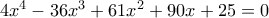4x^4 - 36x^3 + 61x^2 + 90x + 25 = 0 4x^4 - 36x^3 + 61x^2 + 90x + 25 = 0