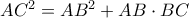 AC^2=AB^2+AB \cdot BC