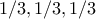 1/3,1/3,1/3