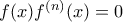 f(x)f^{(n)}(x)=0