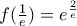 f(\frac{1}{e})={{e}^{\frac{2}{e}}} f(\frac{1}{e})={{e}^{\frac{2}{e}}}