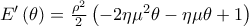 E'\left(\theta  \right)=\frac{\rho ^{2}}{2}\left(-2\eta \mu ^{2}\theta -\eta \mu \theta +1 \right)