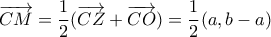 \displaystyle{\overrightarrow{CM}=\frac{1}{2}(\overrightarrow{CZ}+\overrightarrow{CO})}=\frac{1}{2}(a,b-a)}