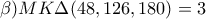\beta) MK\Delta (48,126,180)=3
