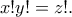 \displaystyle{x!y! = z!.}