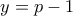 y = p - 1