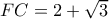 FC=2+\sqrt{3}