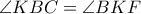 \angle{KBC}=\angle{BKF}