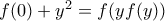 f(0)+y^2=f(yf(y))