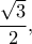 \dfrac{{\sqrt 3 }}{2},