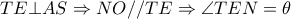 TE \bot AS \Rightarrow NO//TE \Rightarrow  \angle TEN= \theta 