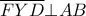 \overline{FYD} \bot AB \overline{FYD} \bot AB