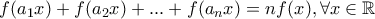 f(a_1x)+f(a_2x)+...+f(a_nx)=nf(x), \forall x \in \mathbb{R} f(a_1x)+f(a_2x)+...+f(a_nx)=nf(x), \forall x \in \mathbb{R}