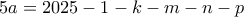 \displaystyle{5a=2025 -1-k-m-n-p}