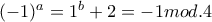 (-1)^{a}=1^{b}+2=-1mod.4