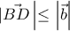 |\right\vec{BD}\left|\leq \left | \vec{b} \right |