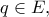q\in E,