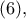 (6), (6),