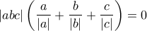 \displaystyle{\left|abc\right|\left(\frac {a}{|a|}+\frac {b}{|b|}+ \frac {c}{|c|}\right)=0}
