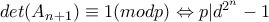 det(A_{n+1})\equiv 1(modp)\Leftrightarrow p|d^{2^n}-1