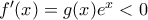 {f}'(x)=g(x){{e}^{x}}<0
