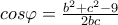 cos\varphi = \frac{b^{2}+c^{2}-9}{2bc} cos\varphi = \frac{b^{2}+c^{2}-9}{2bc}