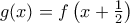 g(x) = f\left ( x+\frac {1}{2} \right)
