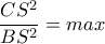 \dfrac{CS^2}{BS^2} =max \dfrac{CS^2}{BS^2} =max